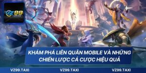 Khám Phá Liên Quân Mobile Và Những Chiến Lược Cá Cược Hiệu Quả